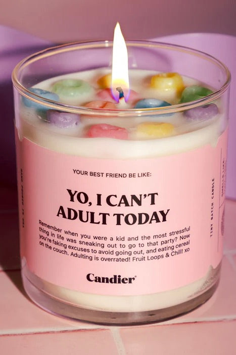 "YO I CANT ADULT TODAY" CANDLE