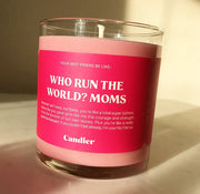 WHO RUN THE WORLD? MOMS. CANDLE